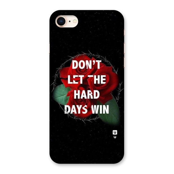 Hard Days No Win Back Case for iPhone 8