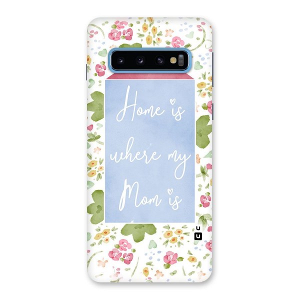 Home is Where Mom is Back Case for Galaxy S10