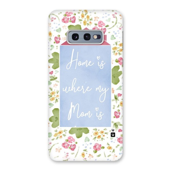 Home is Where Mom is Back Case for Galaxy S10e