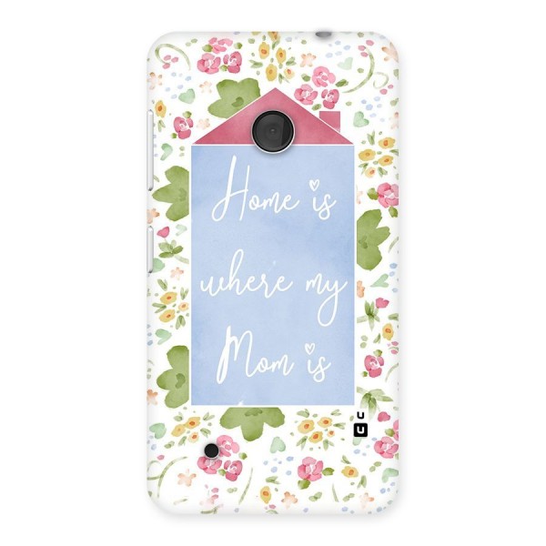 Home is Where Mom is Back Case for Lumia 530