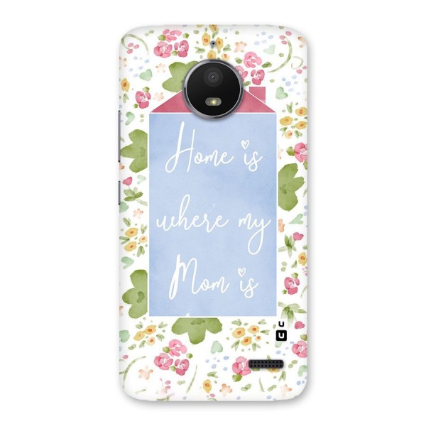 Home is Where Mom is Back Case for Moto E4