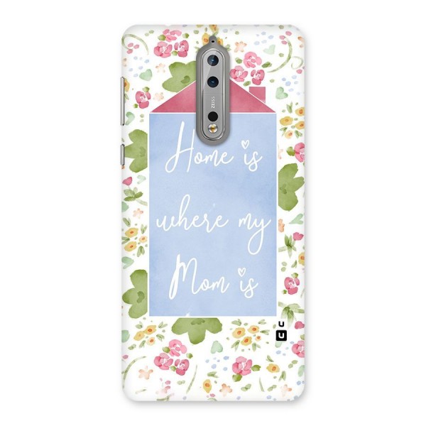 Home is Where Mom is Back Case for Nokia 8