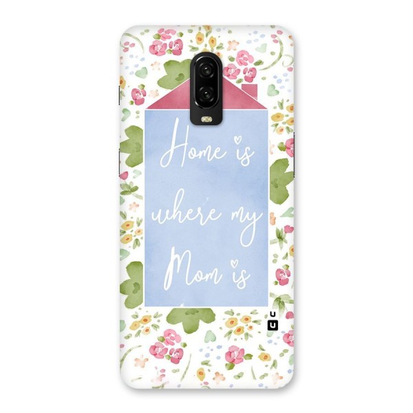 Home is Where Mom is Back Case for OnePlus 6T