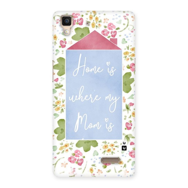 Home is Where Mom is Back Case for Oppo R7