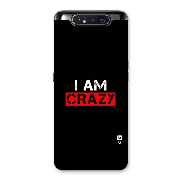 I am Crazy Back Case for Galaxy A80