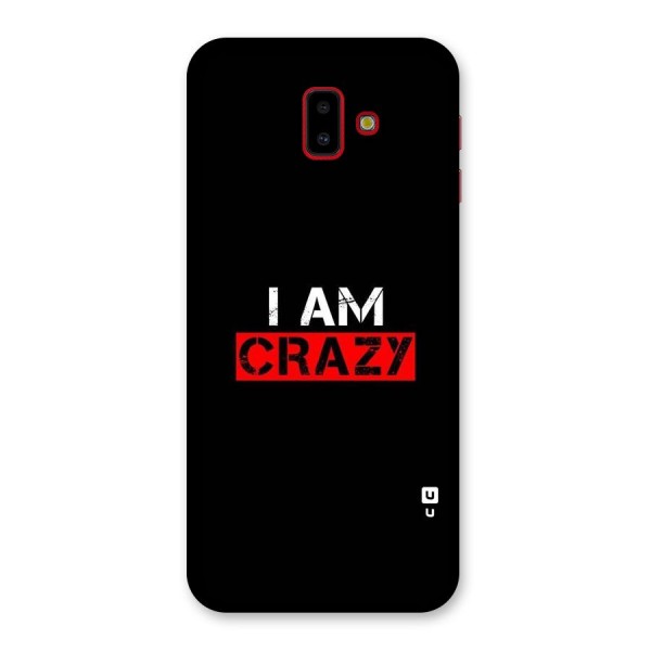 I am Crazy Back Case for Galaxy J6 Plus