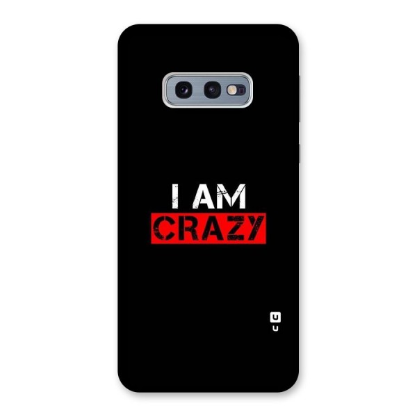 I am Crazy Back Case for Galaxy S10e