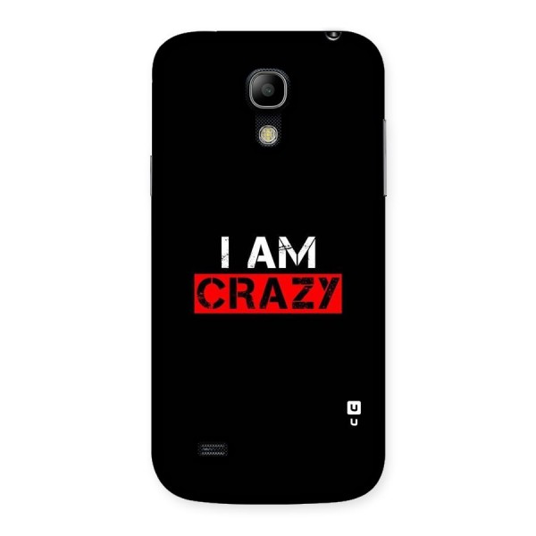 I am Crazy Back Case for Galaxy S4 Mini