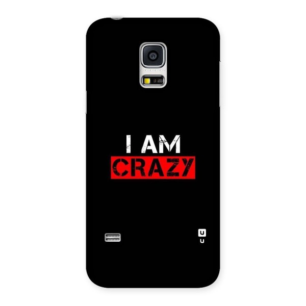 I am Crazy Back Case for Galaxy S5 Mini