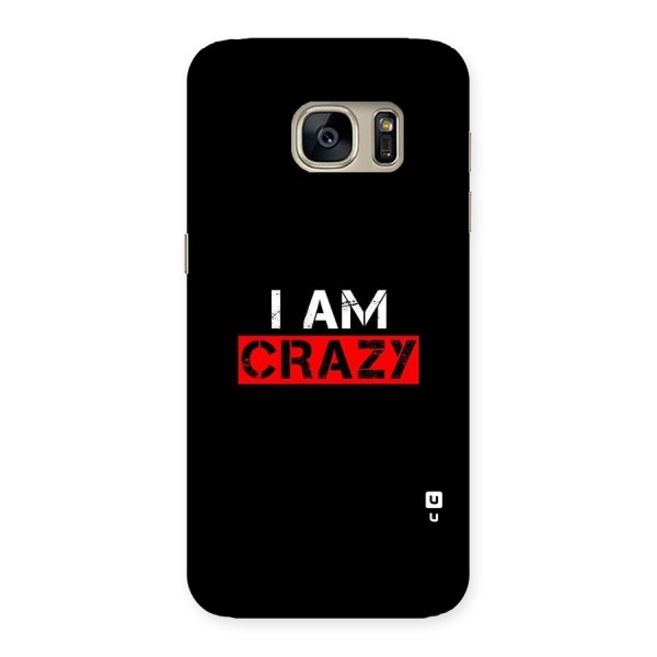 I am Crazy Back Case for Galaxy S7