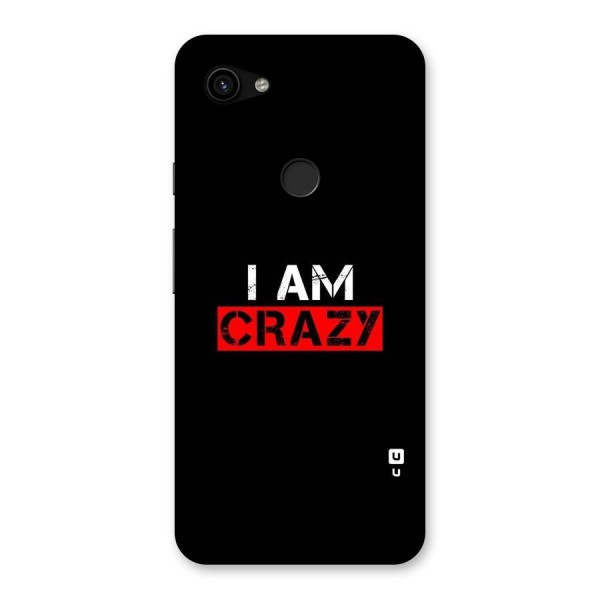 I am Crazy Back Case for Google Pixel 3a XL