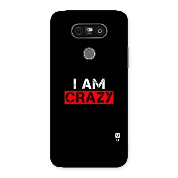 I am Crazy Back Case for LG G5