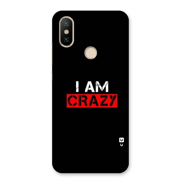 I am Crazy Back Case for Mi A2