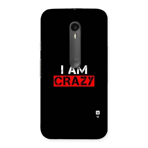 I am Crazy Back Case for Moto G3