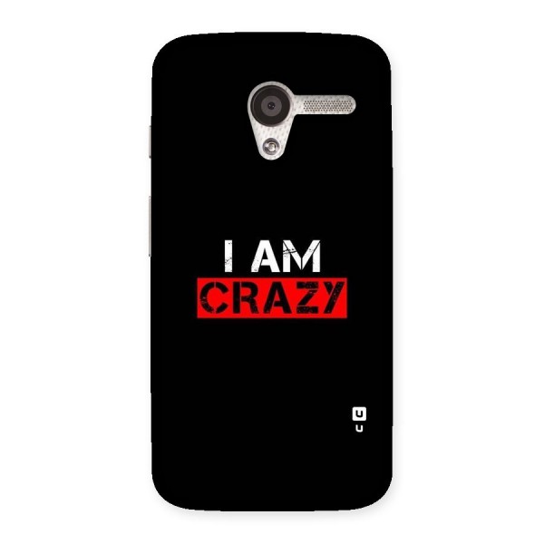 I am Crazy Back Case for Moto X