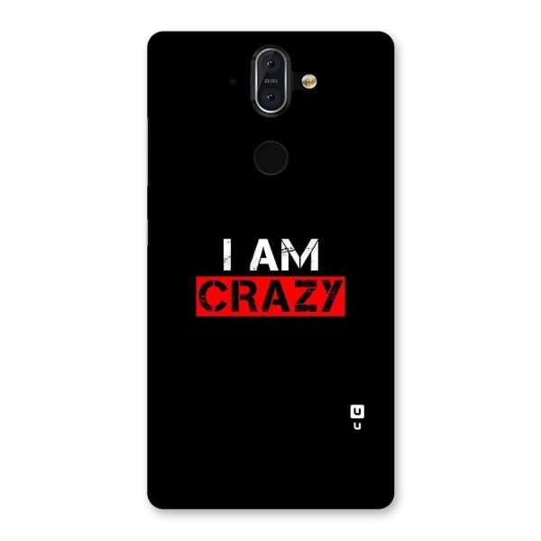 I am Crazy Back Case for Nokia 8 Sirocco