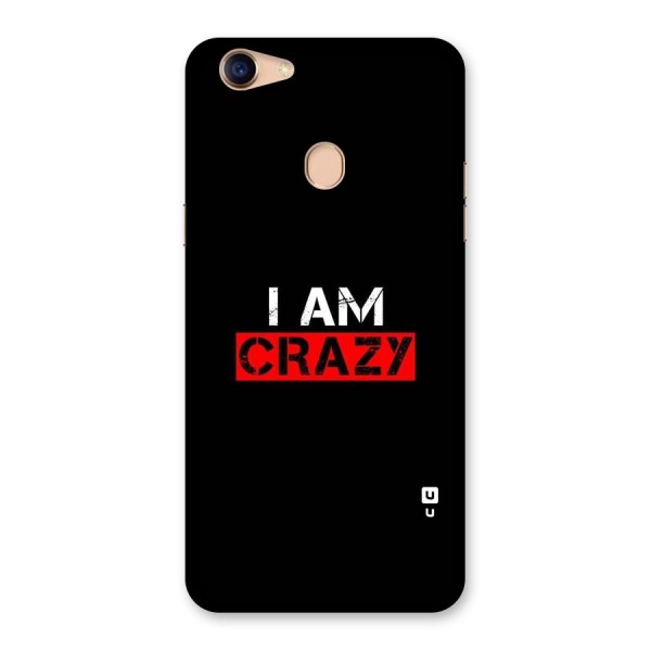 I am Crazy Back Case for Oppo F5