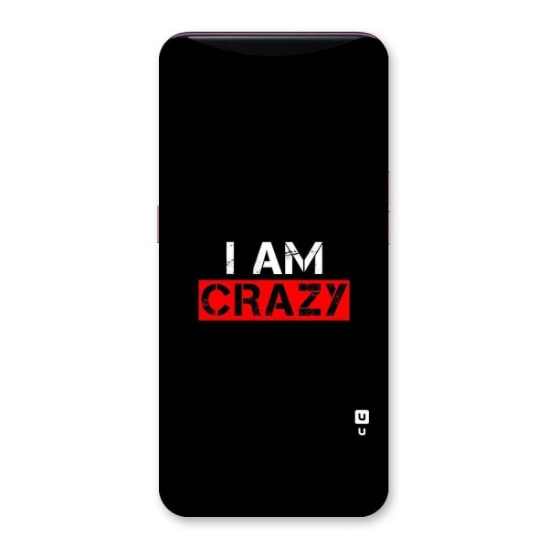 I am Crazy Back Case for Oppo Find X