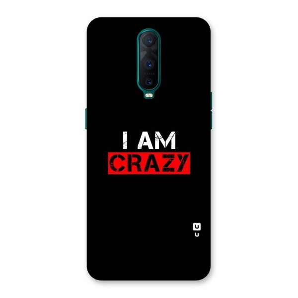 I am Crazy Back Case for Oppo R17 Pro