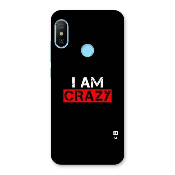 I am Crazy Back Case for Redmi 6 Pro