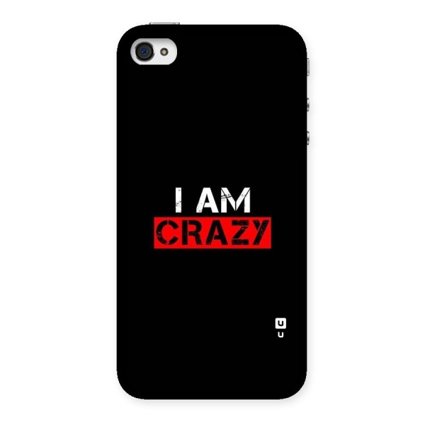 I am Crazy Back Case for iPhone 4 4s