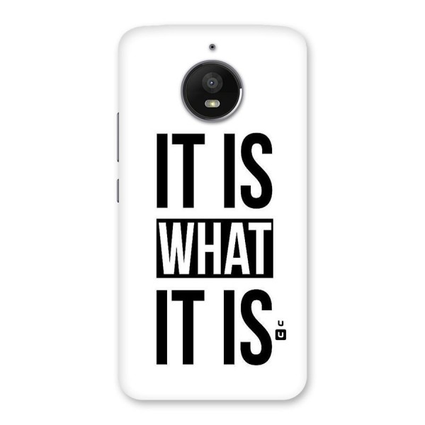 Itis What Itis Back Case for Moto E4 Plus