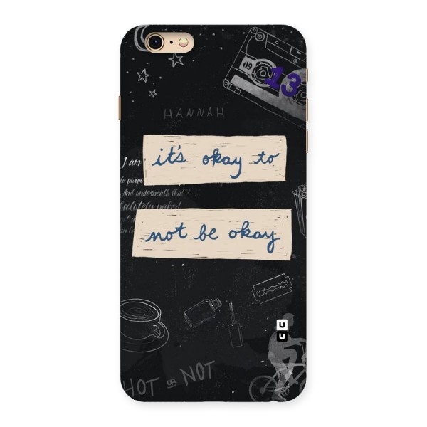 Its Okay Back Case for iPhone 6 Plus 6S Plus