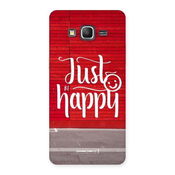 Just Be Happy Back Case for Galaxy Grand Prime