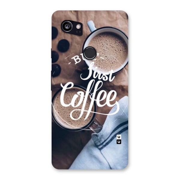 Just Coffee Back Case for Google Pixel 2 XL