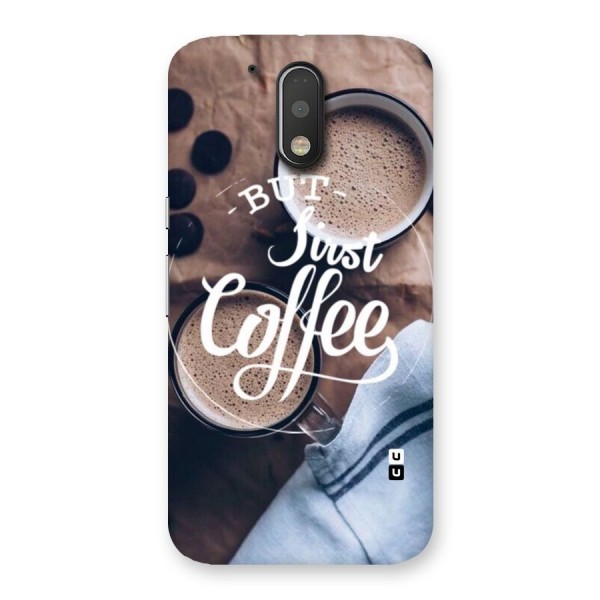 Just Coffee Back Case for Motorola Moto G4