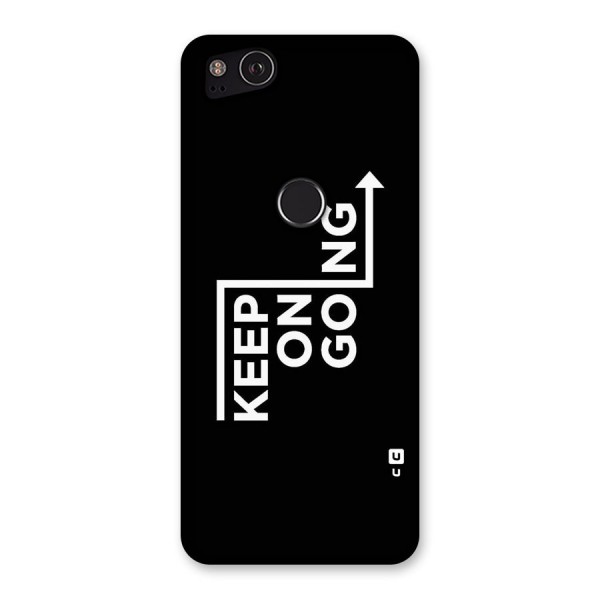 Keep On Going Back Case for Google Pixel 2