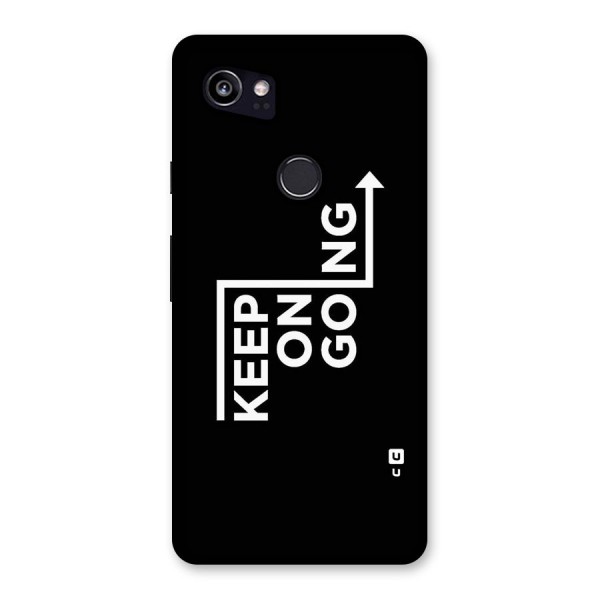 Keep On Going Back Case for Google Pixel 2 XL