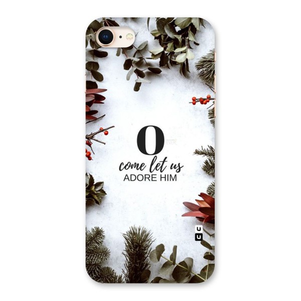 Lets Adore Him Back Case for iPhone 8