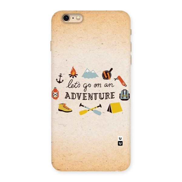 Lets Adventure Life Back Case for iPhone 6 Plus 6S Plus