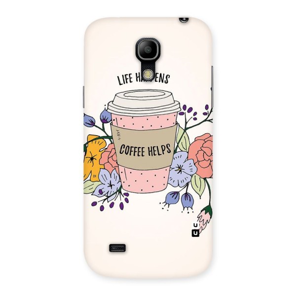 Life Happens Back Case for Galaxy S4 Mini