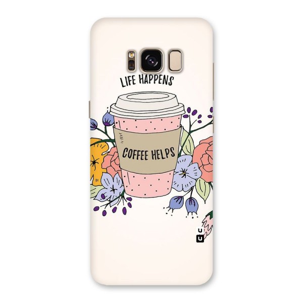 Life Happens Back Case for Galaxy S8