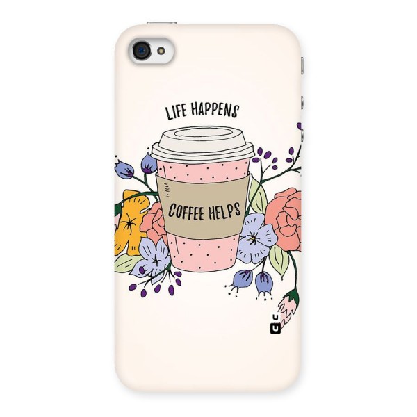 Life Happens Back Case for iPhone 4 4s