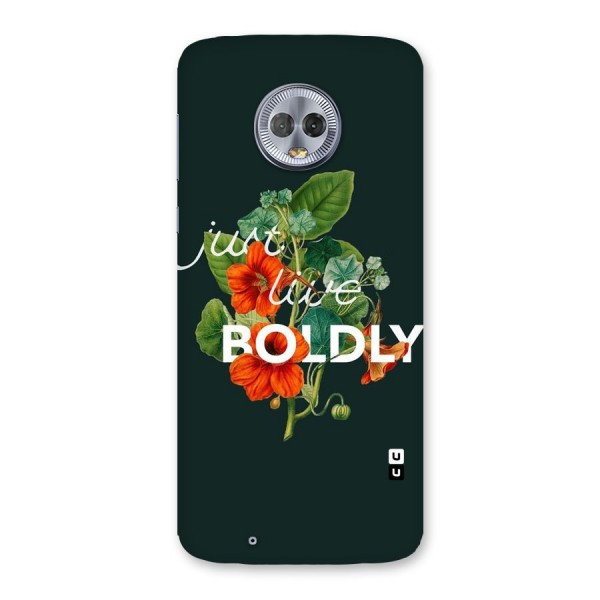 Live Boldly Back Case for Moto G6