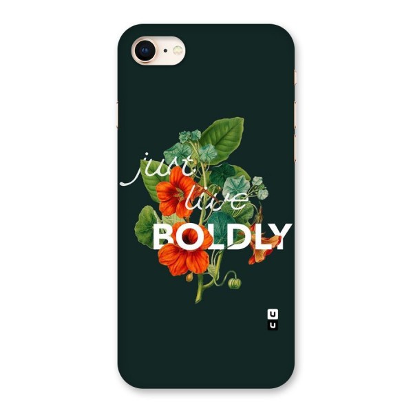 Live Boldly Back Case for iPhone 8