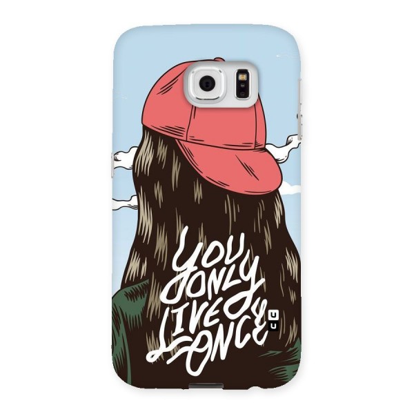 Live Once Back Case for Samsung Galaxy S6