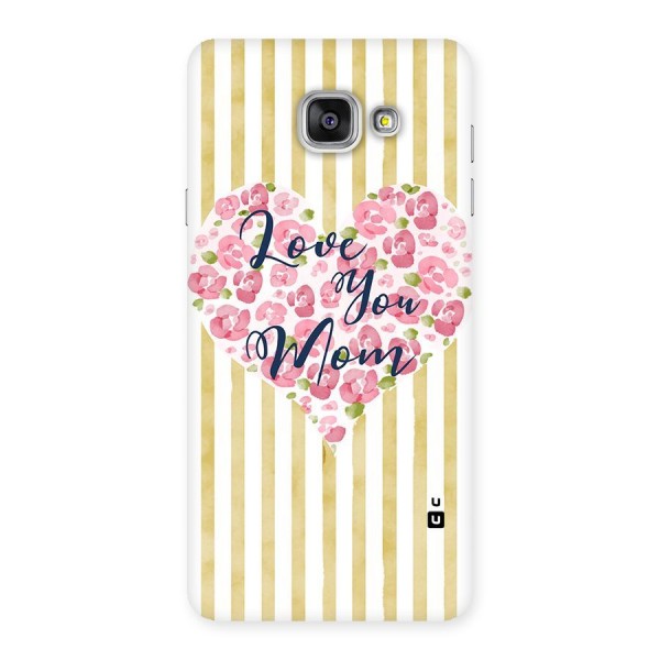 Love You Mom Back Case for Galaxy A7 2016