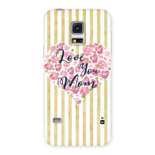 Love You Mom Back Case for Galaxy S5 Mini