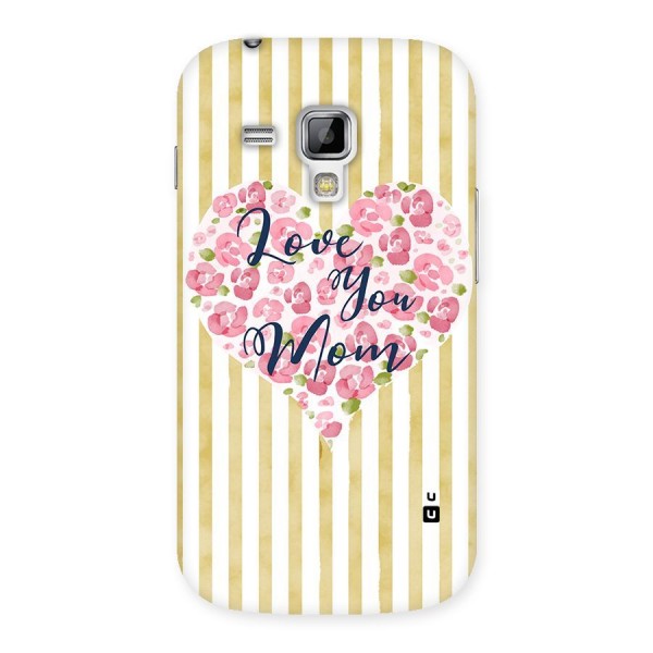 Love You Mom Back Case for Galaxy S Duos