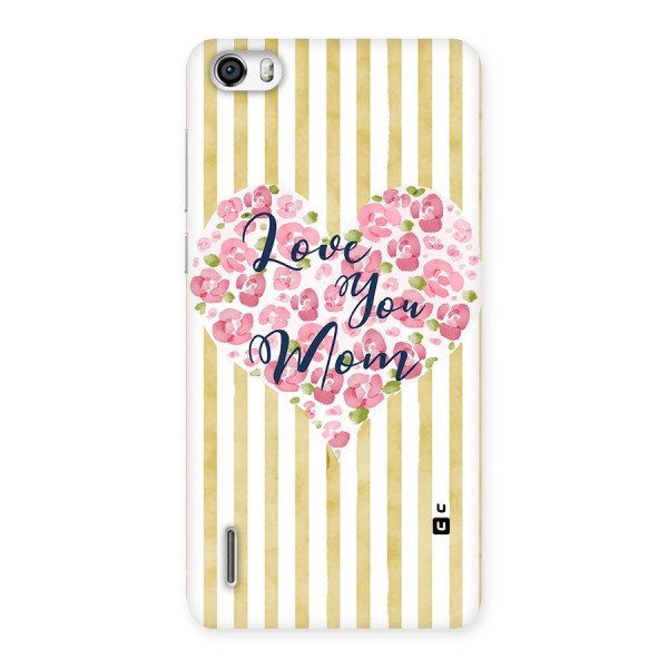 Love You Mom Back Case for Honor 6