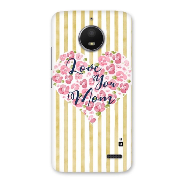 Love You Mom Back Case for Moto E4