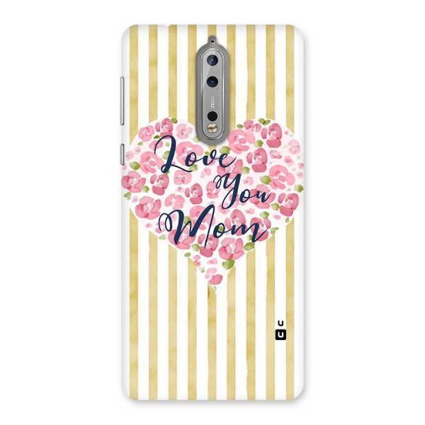 Love You Mom Back Case for Nokia 8