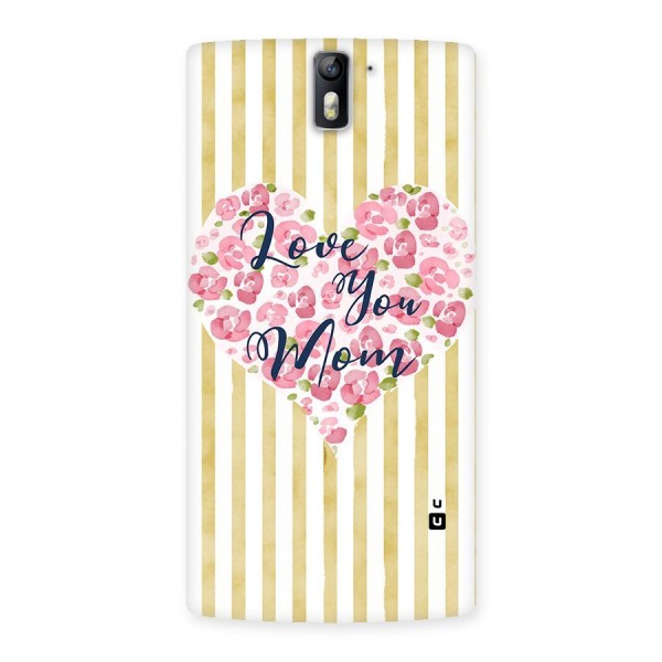 Love You Mom Back Case for One Plus One