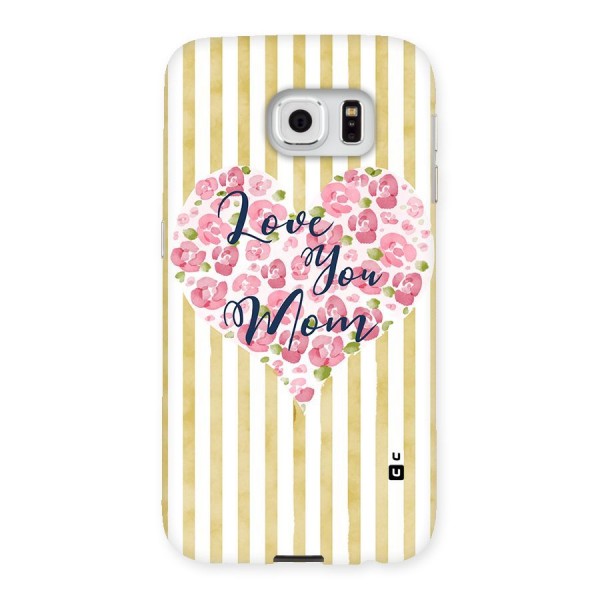 Love You Mom Back Case for Samsung Galaxy S6