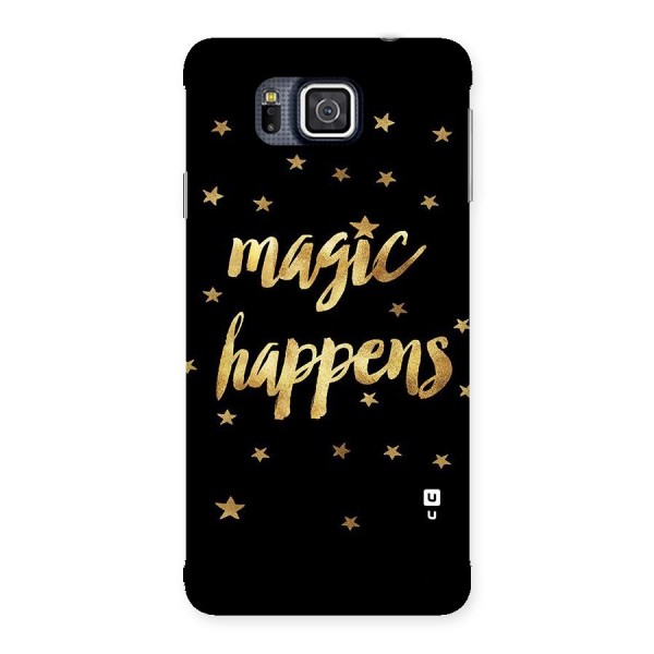 Magic Happens Back Case for Galaxy Alpha