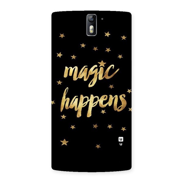 Magic Happens Back Case for One Plus One